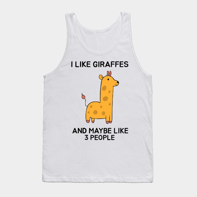 I like giraffes and maybe like 3 people Tank Top by Screamingcat